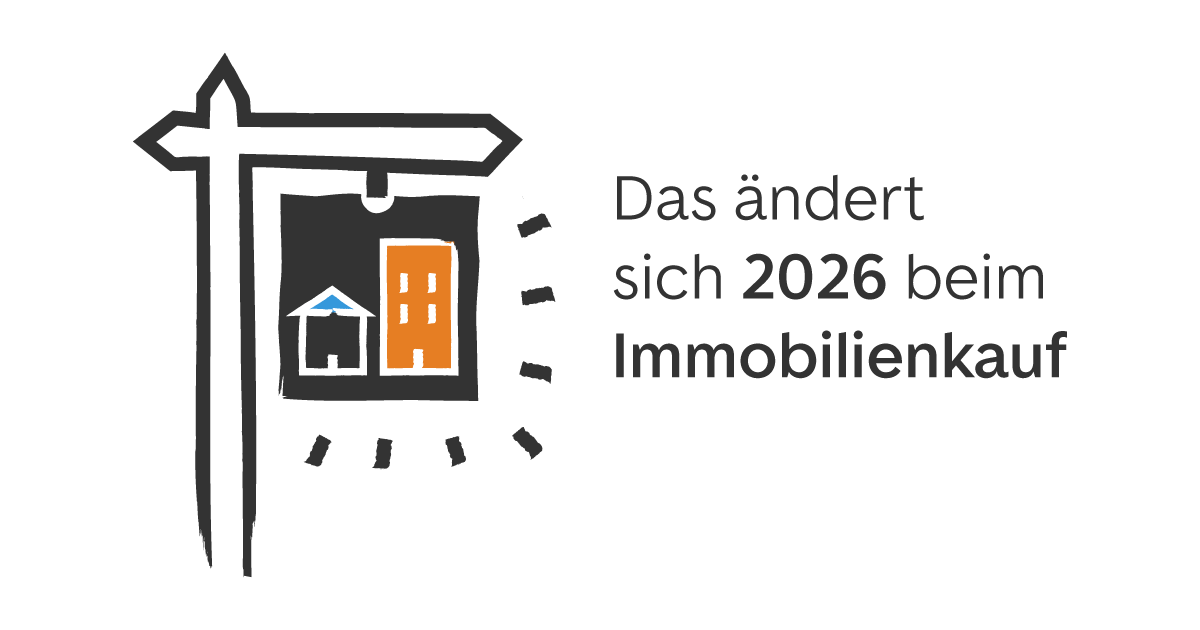 Immobilienkauf: Was sich 2026 ändert 